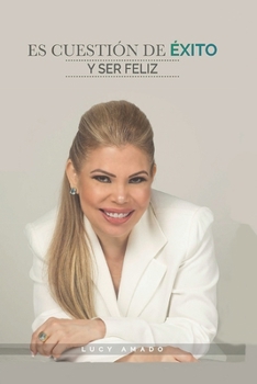 Paperback Es cuestión de éxito y ser feliz [Spanish] Book