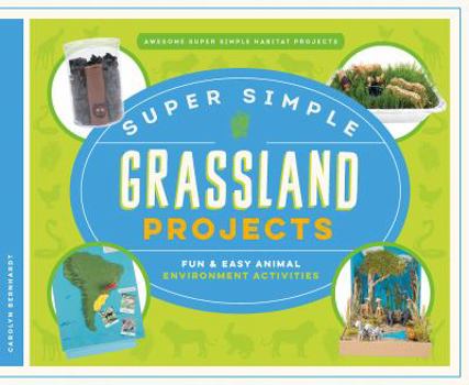 Super Simple Grassland Projects: Fun & Easy Animal Environment Activities - Book  of the Awesome Super Simple Habitat Projects