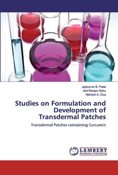 Studies on Formulation and Development of Transdermal Patches: Transdermal Patches cointaining Curcumin