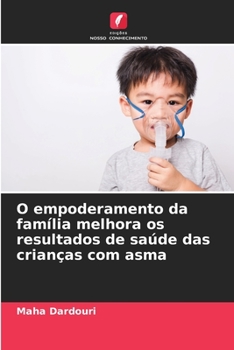 Paperback O empoderamento da família melhora os resultados de saúde das crianças com asma [Portuguese] Book