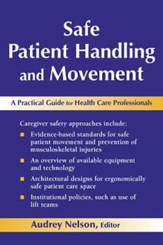 Paperback Safe Patient Handling and Movement: A Practical Guide for Health Care Professionals Book