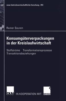 Paperback Konsumgüterverpackungen in Der Kreislaufwirtschaft: Stoffströme -- Transformationsprozesse -- Transaktionsbeziehungen [German] Book