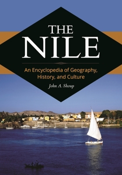 Hardcover The Nile: An Encyclopedia of Geography, History, and Culture Book