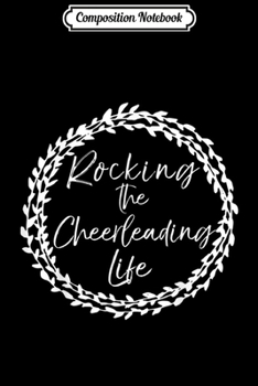 Composition Notebook: Cute Cheerleader Gift for Girl Rocking the Cheerleading Life  Journal/Notebook Blank Lined Ruled 6x9 100 Pages