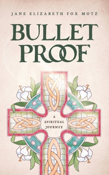 Paperback Bullet Proof: A Spiritual Journey Book