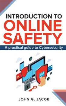 Paperback Introduction to Online Safety: A practical Guide to Cybersecurity Book