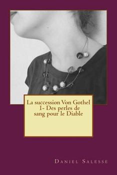 Paperback La succession Von Gothel: * Des perles de sang pour le Diable [French] Book
