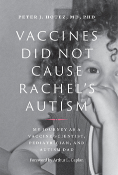 Paperback Vaccines Did Not Cause Rachel's Autism: My Journey as a Vaccine Scientist, Pediatrician, and Autism Dad Book