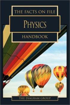 The Facts On File Physics Handbook (Science Handbook)