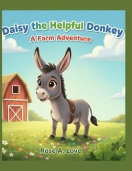 Paperback Daisy The Helpful Donkey: A Farm Adventure Book