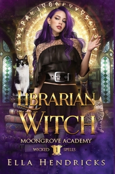 Hardcover Librarian Witch: Moongrove Academy: Wicked Spells Book 1 Book