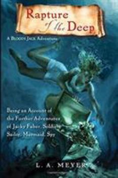 Rapture of the Deep: Being an Account of the Further Adventures of Jacky Faber, Soldier, Sailor, Mermaid, Spy - Book #7 of the Bloody Jack