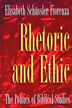Paperback Rhetoric and Ethic: The Politics of Biblical Studies Book