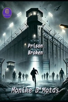 SHADOWS NETWORK: PRISON BROKEN