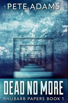Dead No More (Rhubarb Papers Book 1)