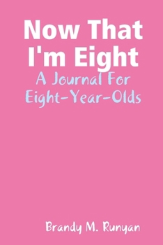 Paperback Now That I'm Eight: A Journal For Eight-Year-Olds Book