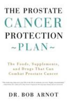 Paperback The Prostate Cancer Protection Plan: The Foods, Supplements, and Drugs That Can Combat Prostate Cancer Book