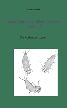 Paperback Keine Angst vor Silberfischchen Band 3: Sie wollen nur spielen [German] Book