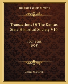 Paperback Transactions Of The Kansas State Historical Society V10: 1907-1908 (1908) Book