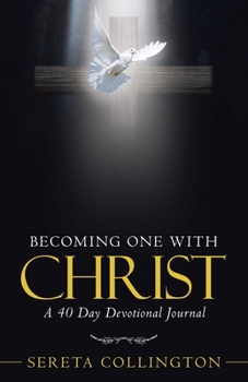 Paperback Becoming One with Christ: A 40 Day Devotional Journal Book