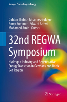 32nd REGWA Symposium: Hydrogen Industry and Regenerative Energy Transition in Germany and Baltic Sea Region (Springer Proceedings in Energy)