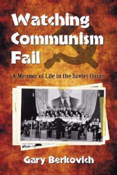 Paperback Watching Communism Fail: A Memoir of Life in the Soviet Union Book