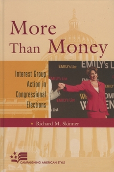 Paperback More Than Money: Interest Group Action in Congressional Elections Book