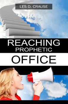 Paperback Reaching Prophetic Office: The Next Step Book