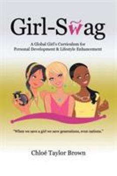 Paperback Girl-Swag: A Global Girl's Curriculum for Personal Development & Lifestyle Enhancement Book