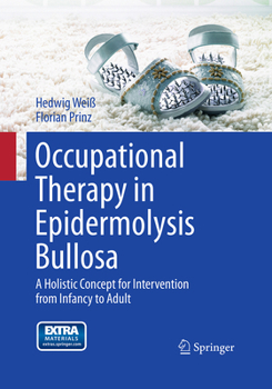 Paperback Occupational Therapy in Epidermolysis Bullosa: A Holistic Concept for Intervention from Infancy to Adult Book