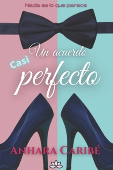 Paperback Un acuerdo casi perfecto: Nada es lo que parece [Spanish] Book
