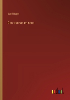 Paperback Dos truchas en seco [Spanish] Book