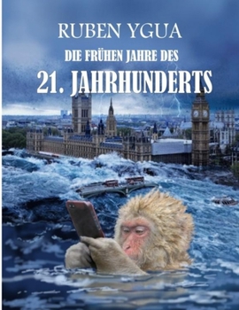 Paperback DIE FRÜHEN JAHRE DES 21. JAHRHUNDERTS (German Edition) [German] Book