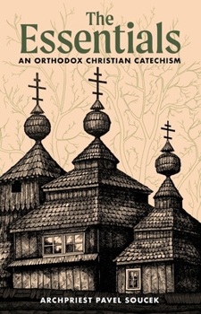Paperback The Essentials: An Orthodox Christian Catechism Book