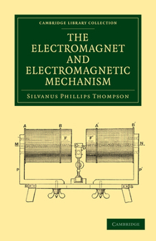 Paperback The Electromagnet and Electromagnetic Mechanism Book