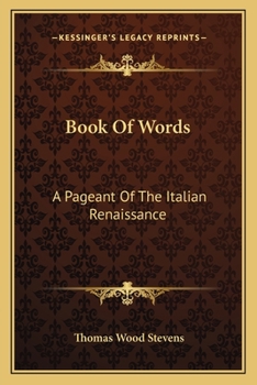 Paperback Book Of Words: A Pageant Of The Italian Renaissance Book