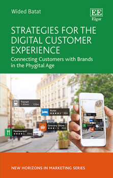 Hardcover Strategies for the Digital Customer Experience: Connecting Customers with Brands in the Phygital Age Book