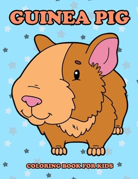 Guinea Pig Coloring Book for Kids: Simple and Cute Coloring Books for Kids