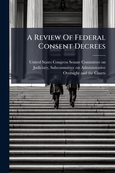 Paperback A Review Of Federal Consent Decrees Book