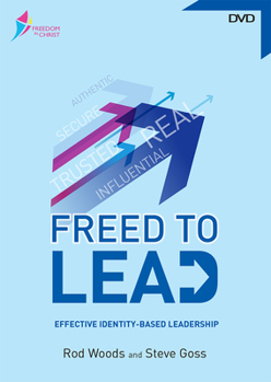 Freed to Lead DVD: Effective Identity-Based Leadership