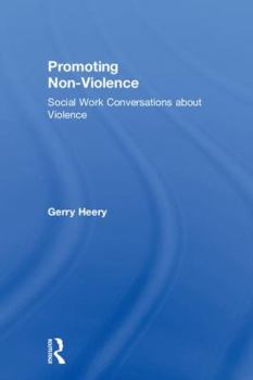Hardcover Promoting Non-Violence: Social Work Conversations about Violence Book