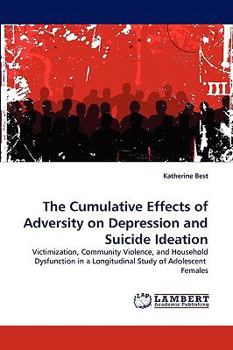 Paperback The Cumulative Effects of Adversity on Depression and Suicide Ideation Book