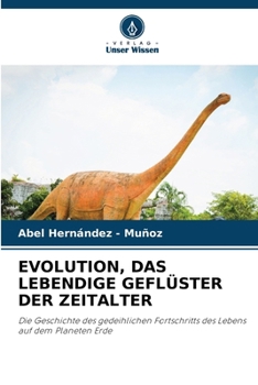 Evolution, Das Lebendige Geflüster Der Zeitalter (German Edition)