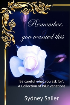 Paperback Remember, you wanted this: or 'Be careful what you ask for'. A Collection of P&P Variations Book