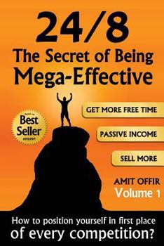 Paperback 24/8 - The Secret of Being Mega-Effective: How to position yourself in first place of every competition? (Time Management, Coaching, Leading and Inspiring Others) Book