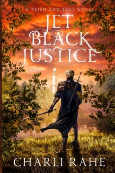 Paperback Jet Black Justice: a Tried & True Novel Book