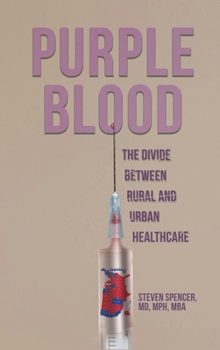 Hardcover Purple Blood: The Divide Between Rural and Urban Healthcare Book