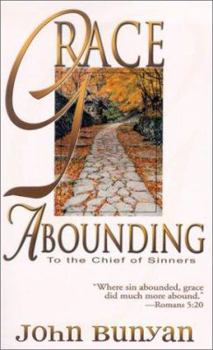 Paperback Grace Abounding: To the Chief of Sinners Book