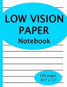 Low Vision Notebook: 100 pages of bold black lines on white paper for visually impaired, great for students, work, school, writers