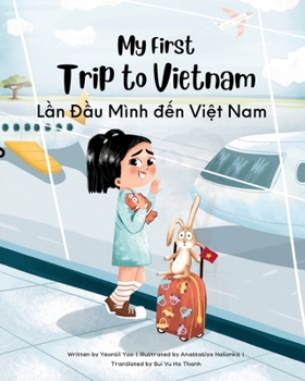 Paperback My First Trip to Vietnam: Bilingual Vietnamese-English Children's Book